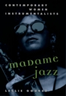 Madame Jazz : Contemporary Women Instrumentalists - eBook