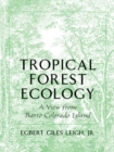 Tropical Forest Ecology : A View from Barro Colorado Island - eBook