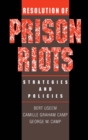 Resolution of Prison Riots : Strategies and Policies - eBook