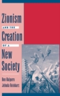 Zionism and the Creation of a New Society - eBook