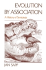 Evolution by Association : A History of Symbiosis - eBook