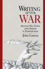 Writing after War : American War Fiction from Realism to Postmodernism - eBook