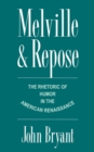 Melville and Repose : The Rhetoric of Humor in the American Renaissance - eBook