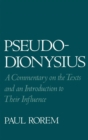 Pseudo-Dionysius : A Commentary on the Texts and an Introduction to Their Influence - eBook