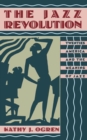 The Jazz Revolution : Twenties America and the Meaning of Jazz - eBook