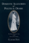 Domestic Allegories of Political Desire : The Black Heroine's Text at the Turn of the Century - eBook