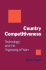 Country Competitiveness : Technology and the Organizing of Work - eBook