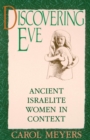 Discovering Eve : Ancient Israelite Women in Context - eBook
