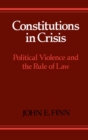 Constitutions in Crisis : Political Violence and the Rule of Law - eBook