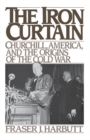 The Iron Curtain : Churchill, America, and the Origins of the Cold War - eBook