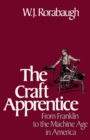 The Craft Apprentice : From Franklin to the Machine Age in America - eBook