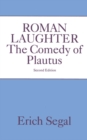 Roman Laughter : The Comedy of Plautus - eBook