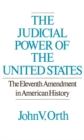 The Judicial Power of the United States : The Eleventh Amendment in American History - eBook