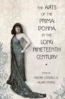 The Arts of the Prima Donna in the Long Nineteenth Century - Book