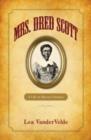 Mrs. Dred Scott : A Life on Slavery's Frontier - Book