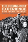 The Communist Experience in the Twentieth Century : A Global History through Sources - Book