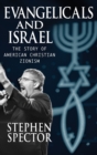 Evangelicals and Israel : The Story of American Christian Zionism - Book