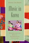 Music in Korea : Experiencing Music, Expressing Culture - Book