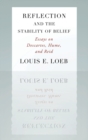Reflection and the Stability of Belief : Essays on Descartes, Hume, and Reid - Book