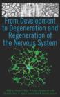 From Development to Degeneration and Regeneration of the Nervous System - Book