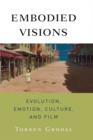 Embodied Visions : Evolution, Emotion, Culture, and Film - Book