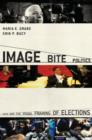 Image Bite Politics : News and the Visual Framing of Elections - Book
