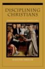 Disciplining Christians : Correction and Community in Augustine's Letters - Book