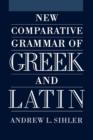 New Comparative Grammar of Greek and Latin - Book