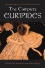 The Complete Euripides : Volume IV: Bacchae and Other Plays - Book