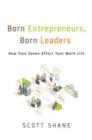 Born Entrepreneurs, Born Leaders : How Your Genes Affect Your Work Life - Book