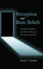 Perception and Basic Beliefs : Zombies, Modules and the Problem of the External World - Book