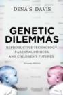 Genetic Dilemmas : Reproductive Technology, Parental Choices, and Children's Futures - Book