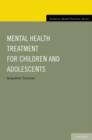 Mental Health Treatment for Children and Adolescents - Book