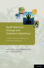 Health Behavior Change and Treatment Adherence : Evidence-based Guidelines for Improving Healthcare - Book