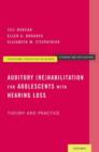 Auditory (Re)Habilitation for Adolescents with Hearing Loss : Theory and Practice - Book