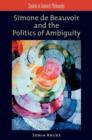 Simone de Beauvoir and the Politics of Ambiguity - Book
