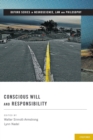 Conscious Will and Responsibility : A Tribute to Benjamin Libet - Book