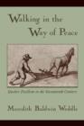 Walking in the Way of Peace : Quaker Pacifism in the Seventeenth Century - Book