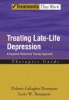 Treating Late Life Depression : A Cognitive-Behavioral Therapy Approach, Therapist Guide - Book