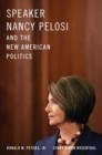 Speaker Nancy Pelosi and the New American Politics - Book