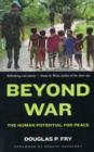 Beyond War : The Human Potential for Peace - Book