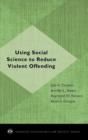 Using Social Science to Reduce Violent Offending - Book