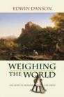 Weighing the World : The Quest to Measure the Earth - Book