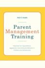 Parent Management Training : Treatment for Oppositional, Aggresive, and Antisocial Behavior in Children and Adolescents - Book