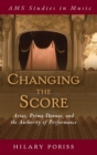Changing the Score : Arias, Prima Donnas, and the Authority of Performance - Book