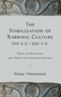 The Stabilization of Rabbinic Culture, 100 C.E. -350 C.E. : Texts on Education and Their Late Antique Context - Book