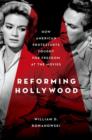 Reforming Hollywood : How American Protestants Fought for Freedom at the Movies - Book
