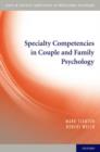 Specialty Competencies in Couple and Family Psychology - Book