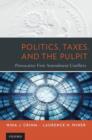 Politics, Taxes, and the Pulpit : Provocative First Amendment Conflicts - Book