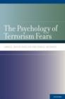 The Psychology of Terrorism Fears - Book